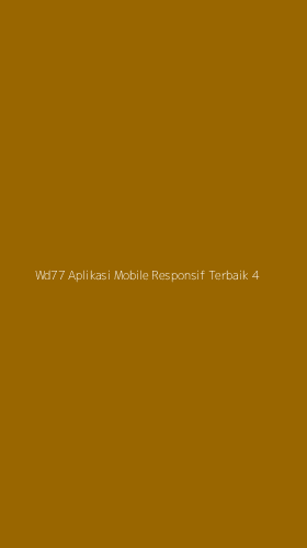 Tampilan Antarmuka Aplikasi Wd77 Aplikasi Mobile Responsif Terbaik - 4