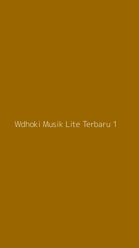 Tampilan Antarmuka Aplikasi Wdhoki Musik Lite Terbaru - 1