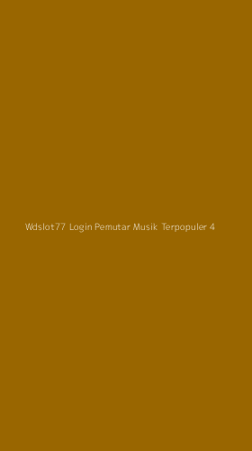 Tampilan Antarmuka Aplikasi Wdslot77 Login Pemutar Musik Terpopuler - 4