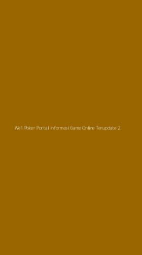 Tampilan Antarmuka Aplikasi We1 Poker Portal Informasi Game Online Terupdate - 2