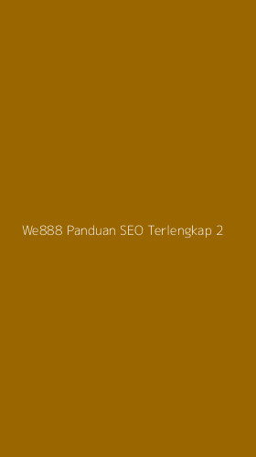 Tampilan Antarmuka Aplikasi We888 Panduan Seo Terlengkap - 2