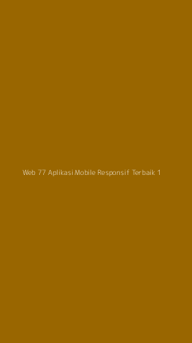Tampilan Antarmuka Aplikasi Web 77 Aplikasi Mobile Responsif Terbaik - 1