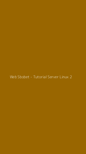 Tampilan Antarmuka Aplikasi Web Sbobet - Tutorial Server Linux - 2