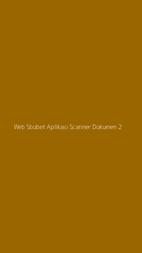 Tampilan Antarmuka Aplikasi Web Sbobet Aplikasi Scanner Dokumen - 2