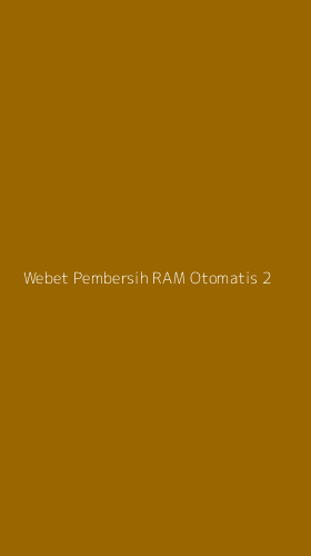 Tampilan Antarmuka Aplikasi Webet Pembersih Ram Otomatis - 2