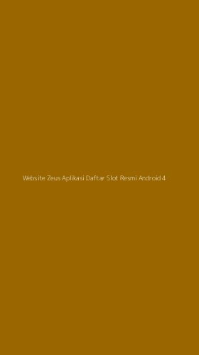 Tampilan Antarmuka Aplikasi Website Zeus Aplikasi Daftar Slot Resmi Android - 4