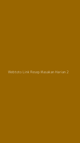 Tampilan Antarmuka Aplikasi Webtoto Link Resep Masakan Harian - 2