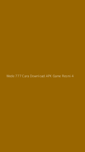 Tampilan Antarmuka Aplikasi Wede 777 Cara Download Apk Game Resmi - 4