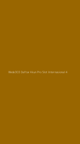 Tampilan Antarmuka Aplikasi Wede303 Daftar Akun Pro Slot Internasional - 4