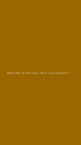 Tampilan Antarmuka Aplikasi Wede388 Cara Recovery Akun Lupa Password - 1