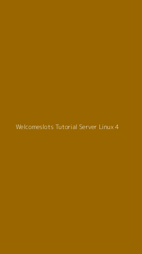 Tampilan Antarmuka Aplikasi Welcomeslots Tutorial Server Linux - 4