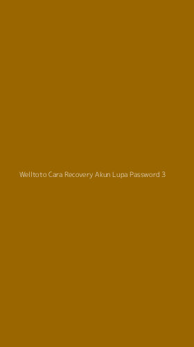 Tampilan Antarmuka Aplikasi Welltoto Cara Recovery Akun Lupa Password - 3