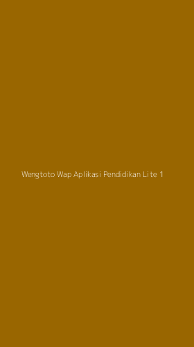 Tampilan Antarmuka Aplikasi Wengtoto Wap Aplikasi Pendidikan Lite - 1
