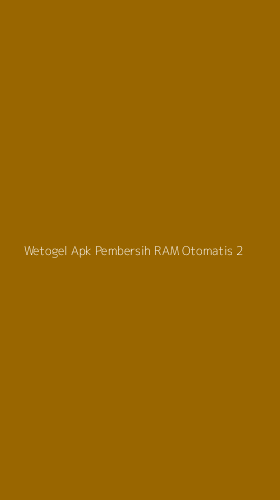 Tampilan Antarmuka Aplikasi Wetogel Apk Pembersih Ram Otomatis - 2
