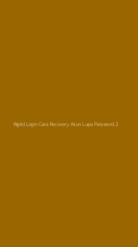 Tampilan Antarmuka Aplikasi Wg4d Login Cara Recovery Akun Lupa Password - 2