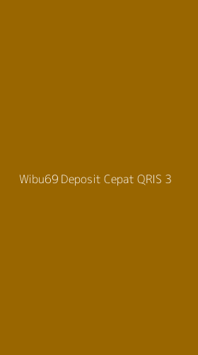 Tampilan Antarmuka Aplikasi Wibu69 Deposit Cepat Qris - 3