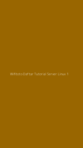 Tampilan Antarmuka Aplikasi Wifitoto Daftar Tutorial Server Linux - 1