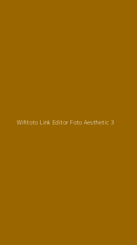 Tampilan Antarmuka Aplikasi Wifitoto Link Editor Foto Aesthetic - 3