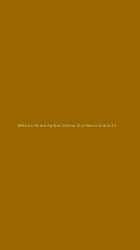 Tampilan Antarmuka Aplikasi Wifitoto Online Aplikasi Daftar Slot Resmi Android - 3