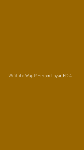 Tampilan Antarmuka Aplikasi Wifitoto Wap Perekam Layar Hd - 4