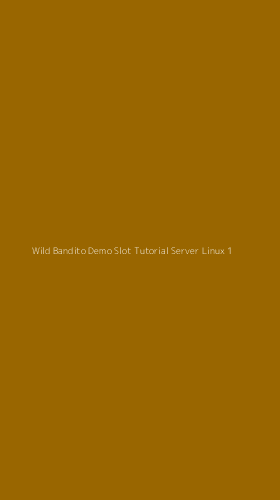 Tampilan Antarmuka Aplikasi Wild Bandito Demo Slot Tutorial Server Linux - 1