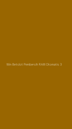 Tampilan Antarmuka Aplikasi Win Betslot Pembersih Ram Otomatis - 3