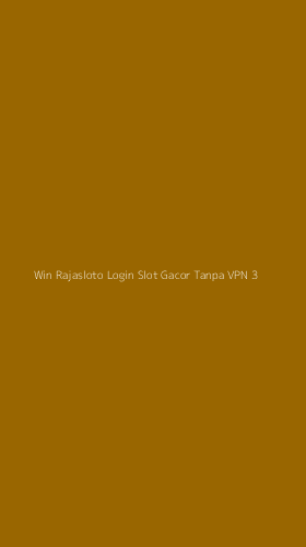 Tampilan Antarmuka Aplikasi Win Rajasloto Login Slot Gacor Tanpa Vpn - 3