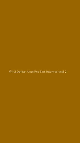 Tampilan Antarmuka Aplikasi Win2 Daftar Akun Pro Slot Internasional - 2