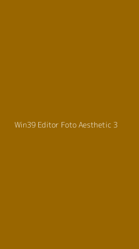 Tampilan Antarmuka Aplikasi Win39 Editor Foto Aesthetic - 3