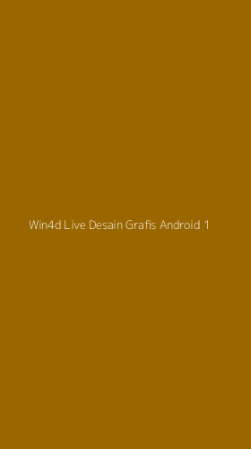 Tampilan Antarmuka Aplikasi Win4d Live Desain Grafis Android - 1