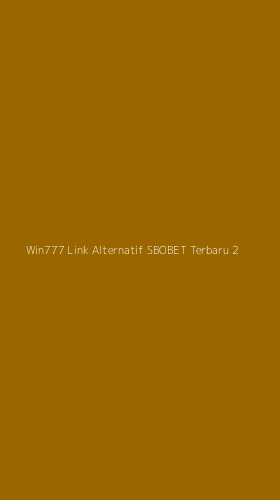 Tampilan Antarmuka Aplikasi Win777 Link Alternatif Sbobet Terbaru - 2