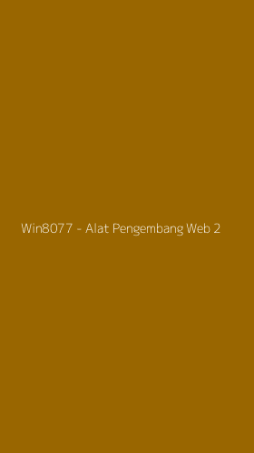 Tampilan Antarmuka Aplikasi Win8077 - Alat Pengembang Web - 2