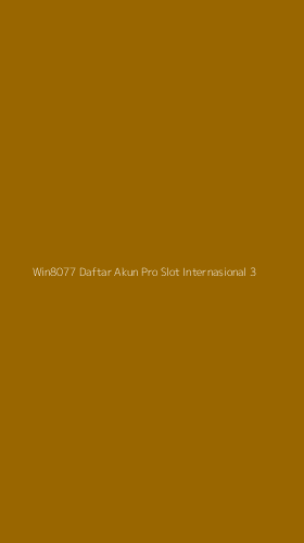Tampilan Antarmuka Aplikasi Win8077 Daftar Akun Pro Slot Internasional - 3