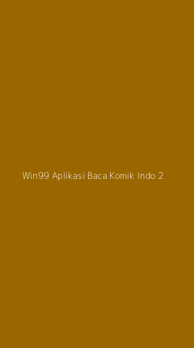 Tampilan Antarmuka Aplikasi Win99 Aplikasi Baca Komik Indo - 2
