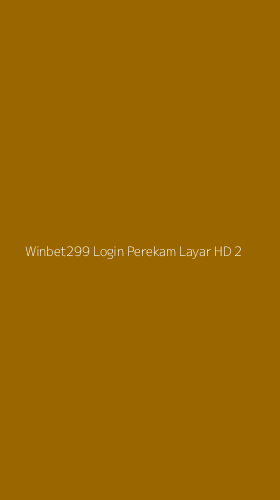 Tampilan Antarmuka Aplikasi Winbet299 Login Perekam Layar Hd - 2
