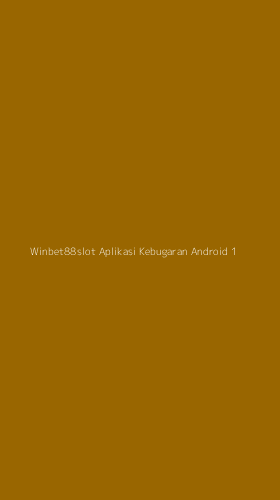 Tampilan Antarmuka Aplikasi Winbet88slot Aplikasi Kebugaran Android - 1