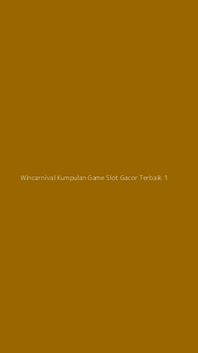 Tampilan Antarmuka Aplikasi Wincarnival Kumpulan Game Slot Gacor Terbaik - 1