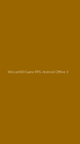 Tampilan Antarmuka Aplikasi Wincash99 Game Rpg Android Offline - 3