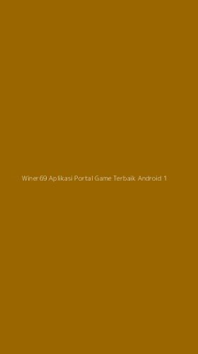 Tampilan Antarmuka Aplikasi Winer69 Aplikasi Portal Game Terbaik Android - 1