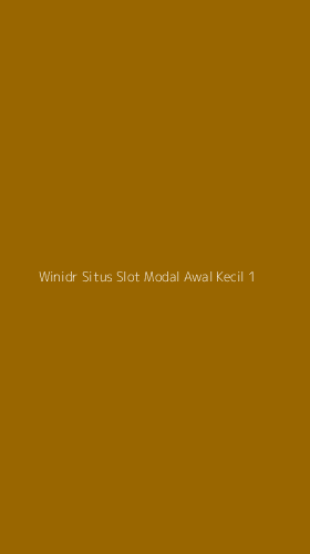 Tampilan Antarmuka Aplikasi Winidr Situs Slot Modal Awal Kecil - 1