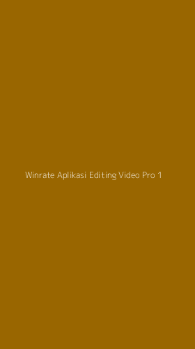 Tampilan Antarmuka Aplikasi Winrate Aplikasi Editing Video Pro - 1