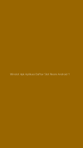 Tampilan Antarmuka Aplikasi Winslot Apk Aplikasi Daftar Slot Resmi Android - 1