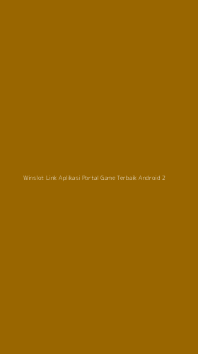 Tampilan Antarmuka Aplikasi Winslot Link Aplikasi Portal Game Terbaik Android - 2