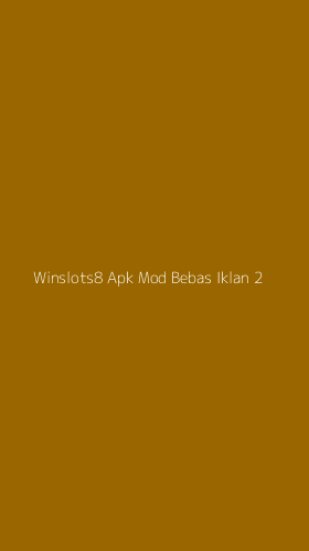 Tampilan Antarmuka Aplikasi Winslots8 Apk Mod Bebas Iklan - 2