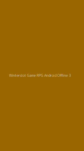 Tampilan Antarmuka Aplikasi Winterslot Game Rpg Android Offline - 3