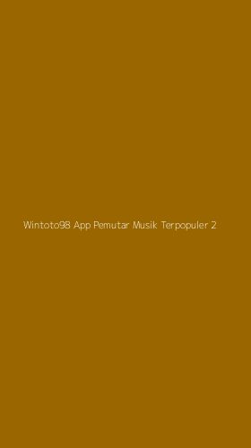 Tampilan Antarmuka Aplikasi Wintoto98 App Pemutar Musik Terpopuler - 2