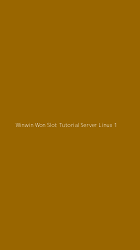 Tampilan Antarmuka Aplikasi Winwin Won Slot Tutorial Server Linux - 1