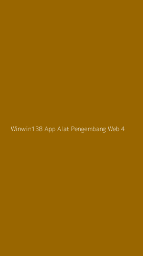 Tampilan Antarmuka Aplikasi Winwin138 App Alat Pengembang Web - 4