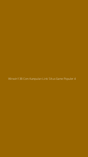 Tampilan Antarmuka Aplikasi Winwin138 Com Kumpulan Link Situs Game Populer - 4