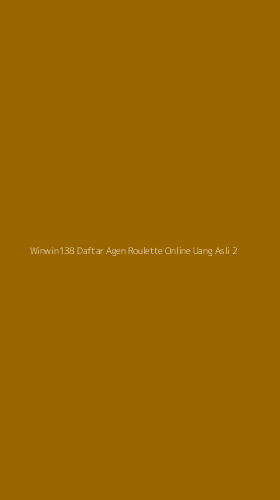 Tampilan Antarmuka Aplikasi Winwin138 Daftar Agen Roulette Online Uang Asli - 2